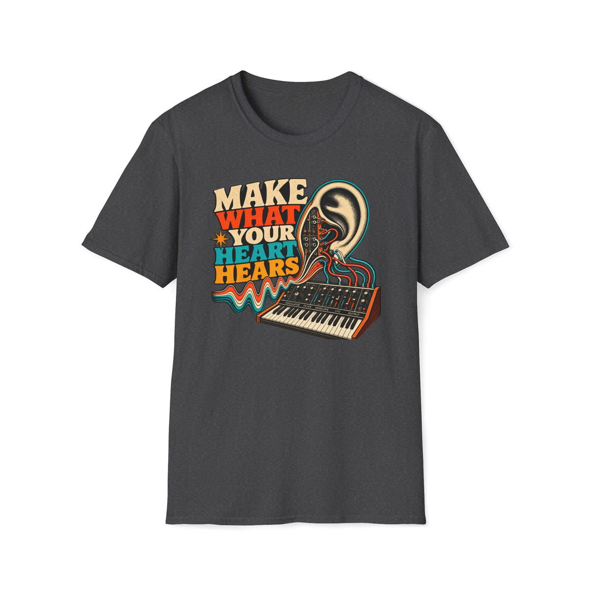 Make What Your Heart Hears T-Shirt — Retro Synthesizer Graphic Tee