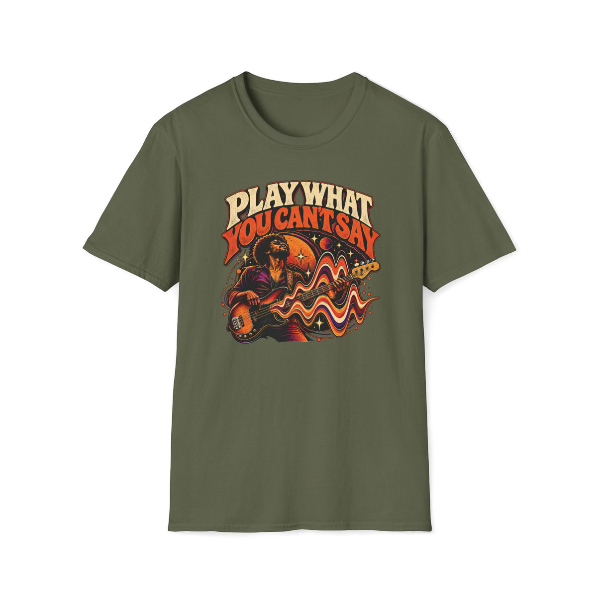 Military green Play What You Can't Say T-shirt with a bassist surrounded by flowing sound waves and stars.