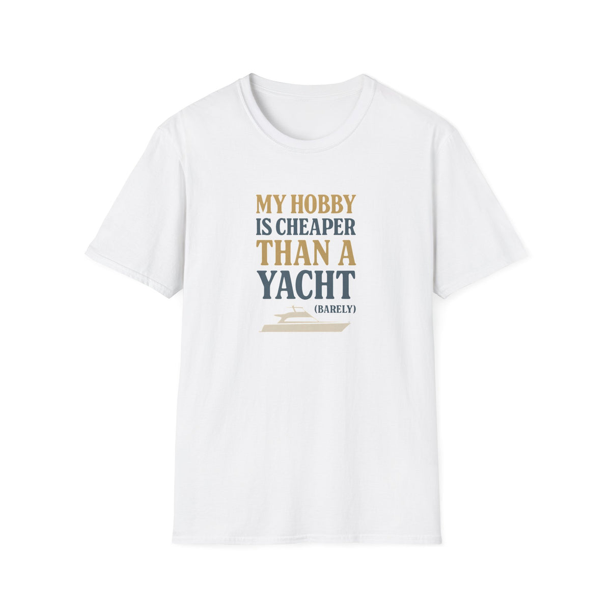 Cheaper Hobby Than Yacht T-Shirt