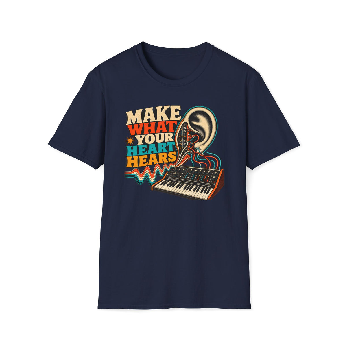 Make What Your Heart Hears T-Shirt — Retro Synthesizer Graphic Tee