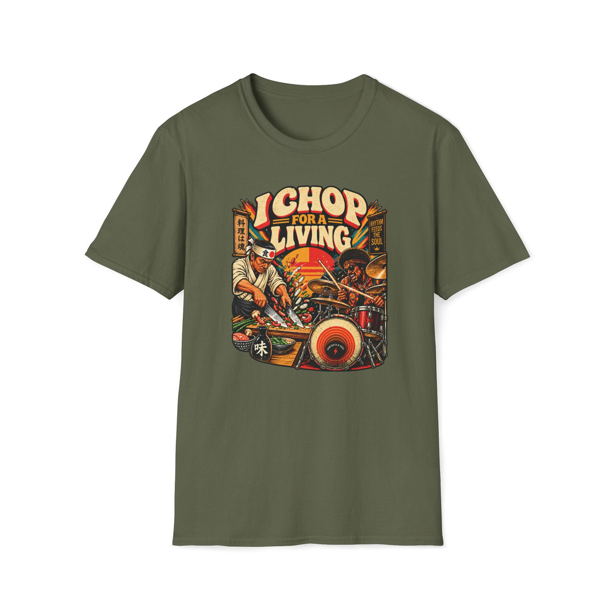 Military green I Chop for a Living T-shirt with a chef chopping beside a drummer at a drum kit.