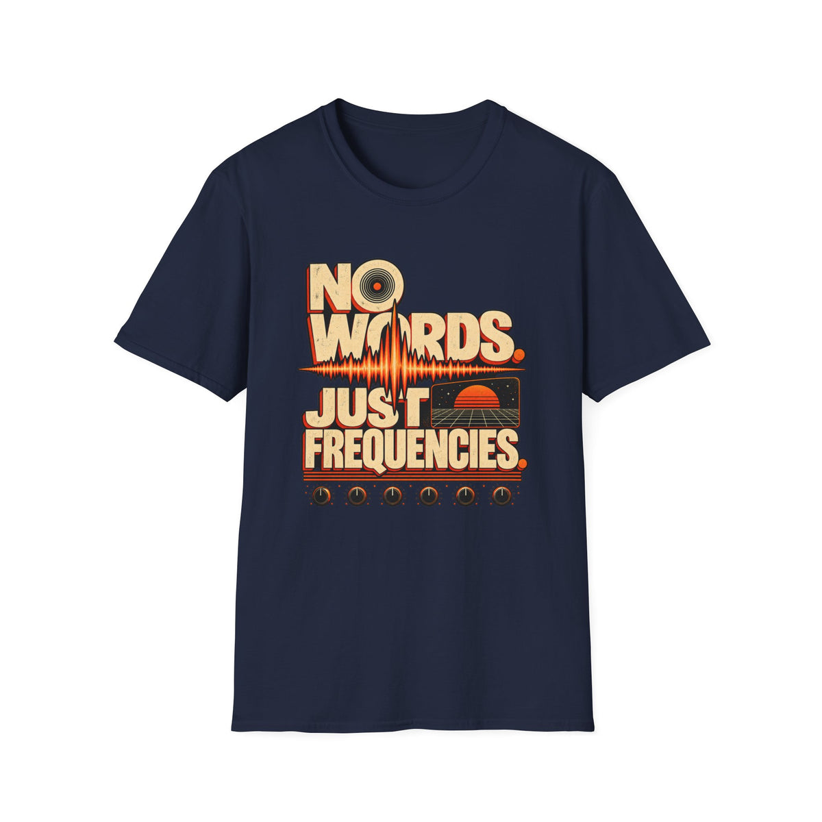 Navy No Words. Just Frequencies. T-shirt with bold cream lettering, a waveform, and audio controls.
